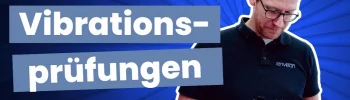 Vibrationsprüfungen – Alles, was Du wissen musst